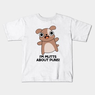 I'm Mutts About Puns Cute Dog Pun Kids T-Shirt